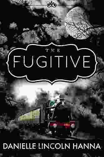 The Fugitive Danielle Lincoln Hanna