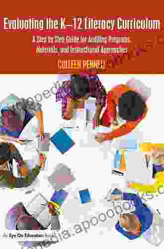 Evaluating The K 12 Literacy Curriculum: A Step By Step Guide For Auditing Programs Materials And Instructional Approaches