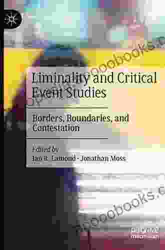 Liminality And Critical Event Studies: Borders Boundaries And Contestation