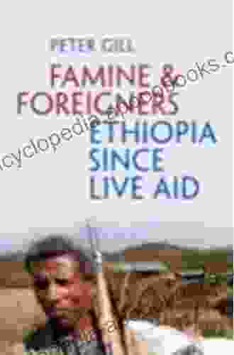 Famine and Foreigners: Ethiopia Since Live Aid