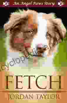 Fetch (Angel Paws) Jordan Taylor