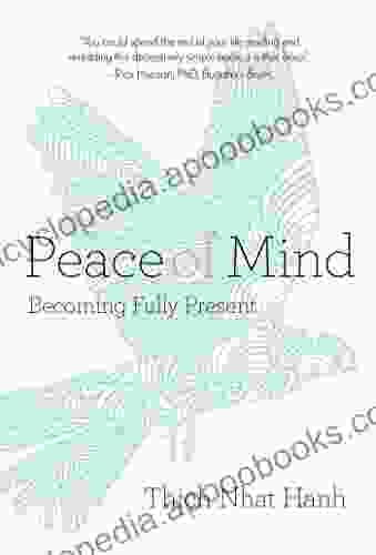 Peace Of Mind: Becoming Fully Present