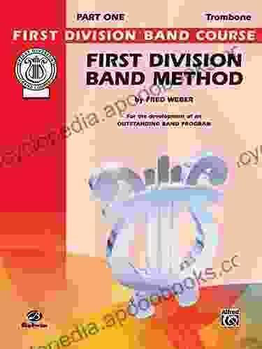 First Division Band Method Part 1 For Trombone: For The Development Of An Outstanding Band Program (First Division Band Course)
