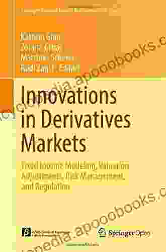 Innovations In Derivatives Markets: Fixed Income Modeling Valuation Adjustments Risk Management And Regulation (Springer Proceedings In Mathematics Statistics 165)