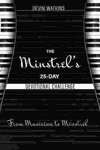 The Minstrel S 25 Day Devotional Challenge: From Musician To Minstrel