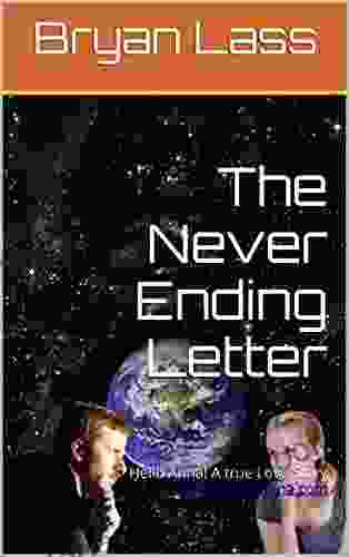 The Never Ending Letter: Hello Anna A True Love Story Www Helloanna Com (Hello Anna A True Love Story From Russia 1)