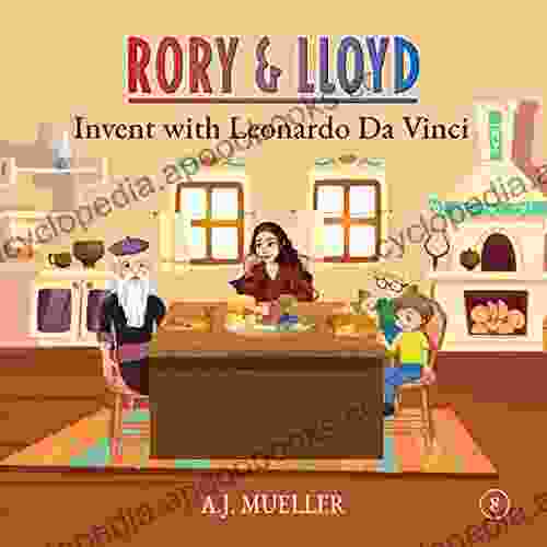 Rory Lloyd Invent With Leonardo Da Vinci (The Adventures Of Rory Lloyd)