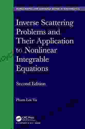 Inverse Scattering Problems And Their Application To Nonlinear Integrable Equations (Chapman Hall/CRC Monographs And Research Notes In Mathematics)
