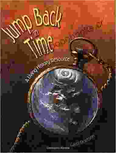 Jump Back in Time: A Living History Resource