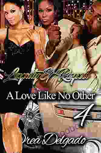 Loyalty Respect: A Love Like No Other 4