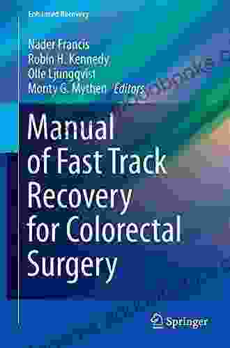 Manual Of Fast Track Recovery For Colorectal Surgery (Enhanced Recovery 0)