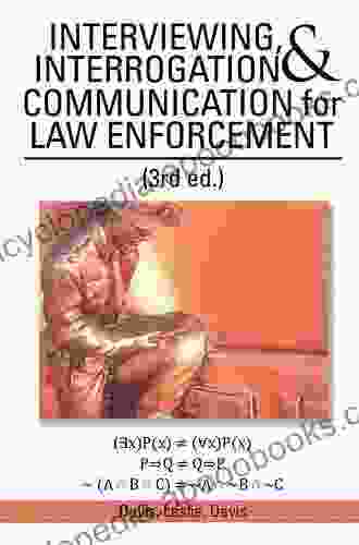 Interviewing Interrogation Communication For Law Enforcement: (3Rd Ed )