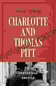 Charlotte And Thomas Pitt: A Mysterious Profile (Mysterious Profiles)