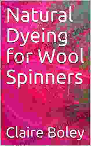 Natural Dyeing For Wool Spinners