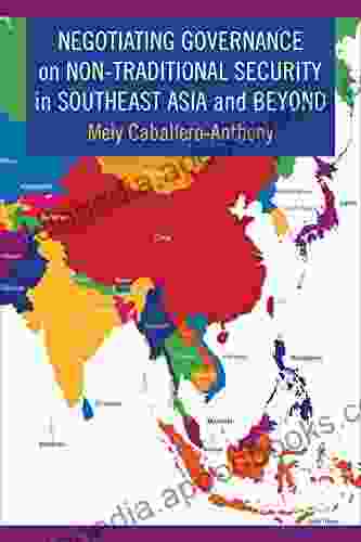 Negotiating Governance on Non Traditional Security in Southeast Asia and Beyond