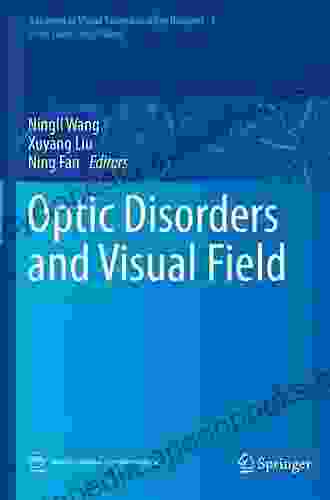 Optic Disorders and Visual Field (Advances in Visual Science and Eye Diseases 2)