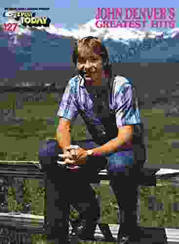 John Denver s Greatest Hits Songbook: E Z Play Today Volume 127