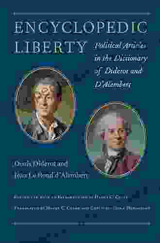 Encyclopedic Liberty: Political Articles In The Dictionary Of Diderot And D Alembert