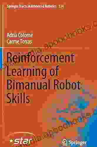 Reinforcement Learning Of Bimanual Robot Skills (Springer Tracts In Advanced Robotics 134)