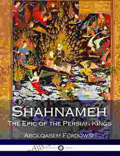 Shahnameh The Epic Of The Persian Kings