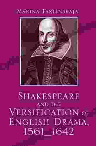 Shakespeare And The Versification Of English Drama 1561 1642