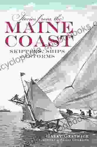 Stories from the Maine Coast: Skippers Ships and Storms