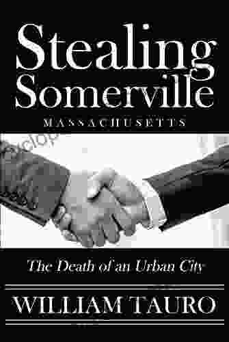 Stealing Somerville: The Death Of An Urban City