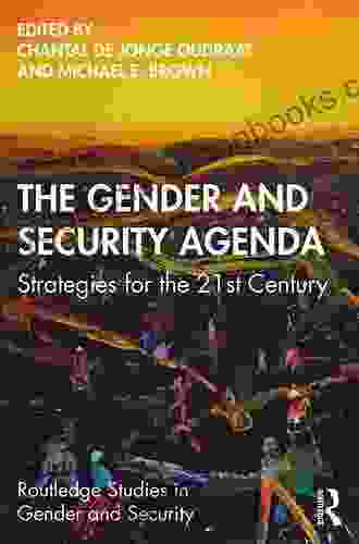 The Gender and Security Agenda: Strategies for the 21st Century (Routledge Studies in Gender and Security)