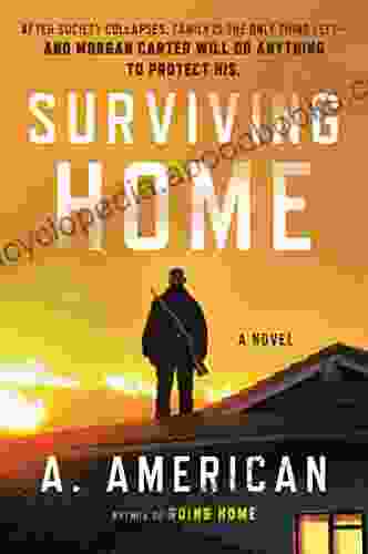 Surviving Home: A Novel (The Survivalist 2)