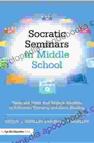 Socratic Seminars In High School: Texts And Films That Engage Students In Reflective Thinking And Close Reading