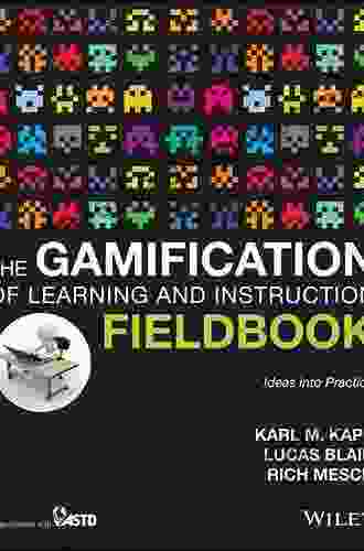 The Gamification Of Learning And Instruction Fieldbook: Ideas Into Practice