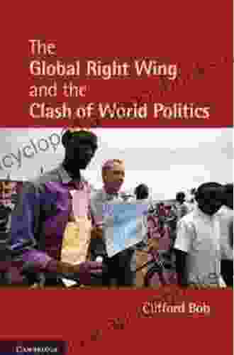 The Global Right Wing And The Clash Of World Politics (Cambridge Studies In Contentious Politics)