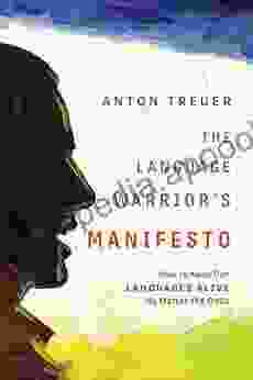 The Language Warrior S Manifesto: How To Keep Our Languages Alive No Matter The Odds