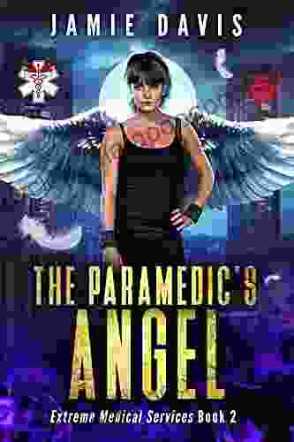 The Paramedic s Angel (Extreme Medical Services 2)