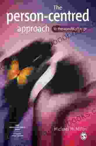 The Person Centred Approach To Therapeutic Change (SAGE Therapeutic Change Series)