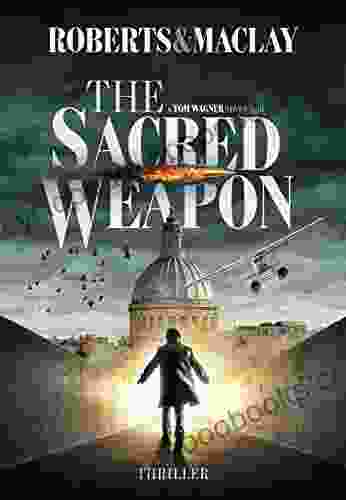 The Sacred Weapon (A Tom Wagner Adventure 1)