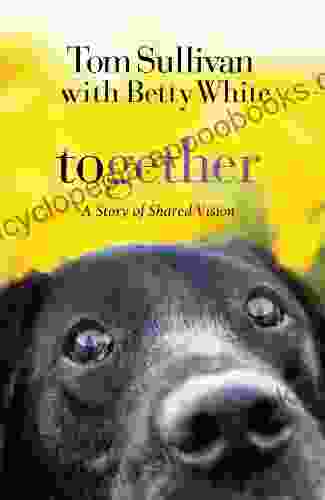 Together: A Story Of Shared Vision