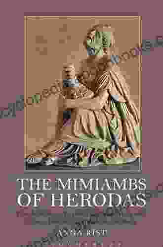 The Mimiambs Of Herodas: Translated Into An English Choliambic Metre With Literary Historical Introductions And Notes (Criminal Practice Series)