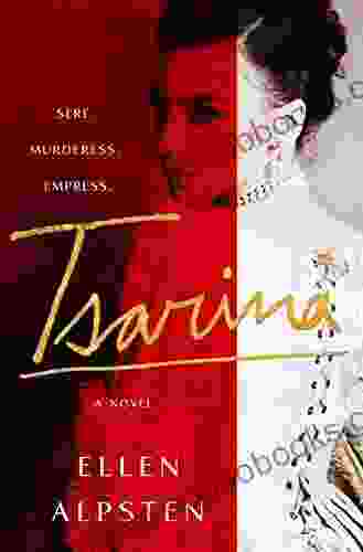 Tsarina: A Novel Ellen Alpsten