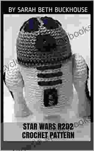 Star Wars R2D2 Crochet Pattern: A stitch by stitch guide with pictures and easy to follow instructions