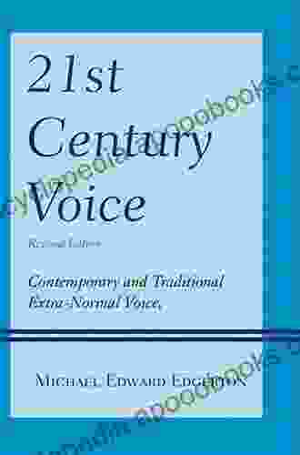 The 21st Century Voice: Contemporary and Traditional Extra Normal Voice