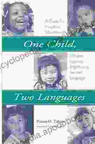 One Child Two Languages: A Guide For Early Childhood Educators Of Children Learning English As A Second Language Second Edition