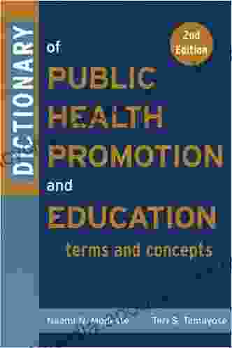 Dictionary Of Public Health Promotion And Education: Terms And Concepts