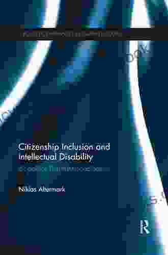 Citizenship Inclusion and Intellectual Disability: Biopolitics Post Institutionalisation (Routledge Advances in Disability Studies)