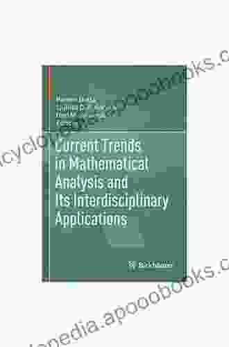 Current Trends In Mathematical Analysis And Its Interdisciplinary Applications
