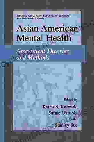 Asian American Mental Health: Assessment Theories And Methods (International And Cultural Psychology)