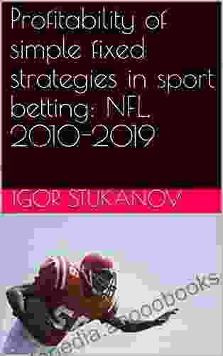 Profitability Of Simple Fixed Strategies In Sport Betting: NFL 2024