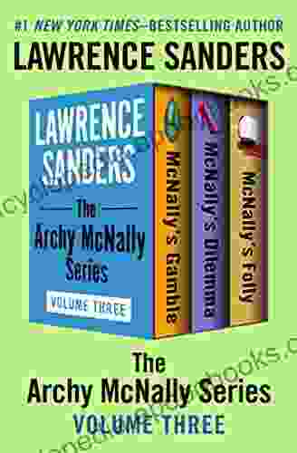 The Archy McNally Volume Three: McNally S Gamble McNally S Dilemma McNally S Folly (Archy McNally Collections 3)