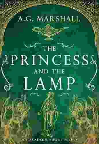 The Princess And The Lamp: A Short Retelling Of Aladdin (Once Upon A Short Story 7)