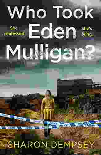 Who Took Eden Mulligan?: A totally addictive crime thriller and mystery novel packed with nail biting suspense